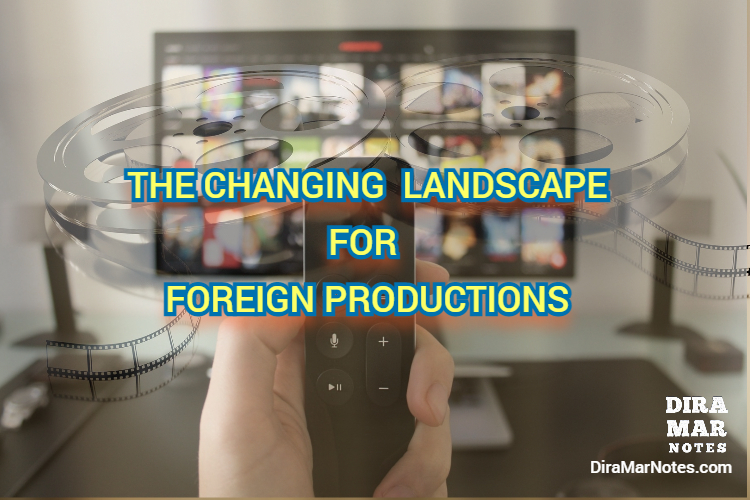 CHANGING LANDSCAPE FOR FOREIGN PRODUCTIONS
