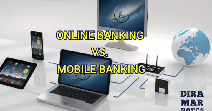 ONLINE BANKING VS. MOBILE BANKING