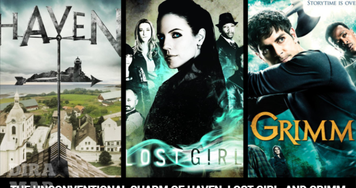 THE UNCONVENTIONAL CHARM OF GRIMM, HAVEN, AND LOST GIRL